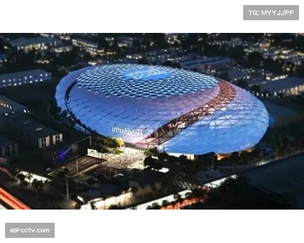 Intuit Dome耗资20亿打造，将承办2026年全明星赛